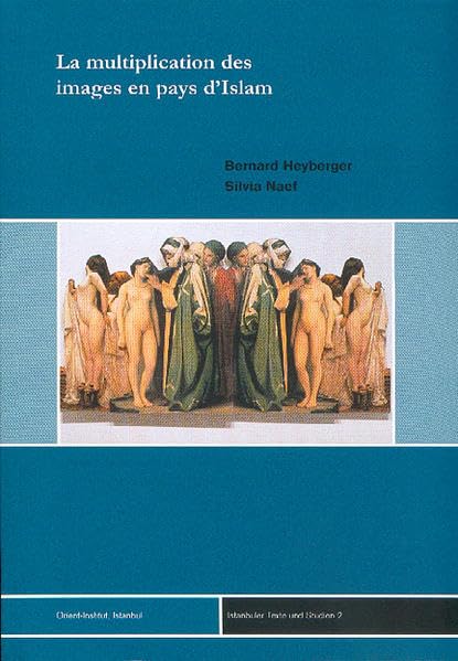 La Multiplication Des Images En Pays D'islam: De l'estampe a la television 17c-21e siecle. Actes du colloque Images: fonctions et langages. ... Bogazici Universitesi, 25-27 mars 1999 book