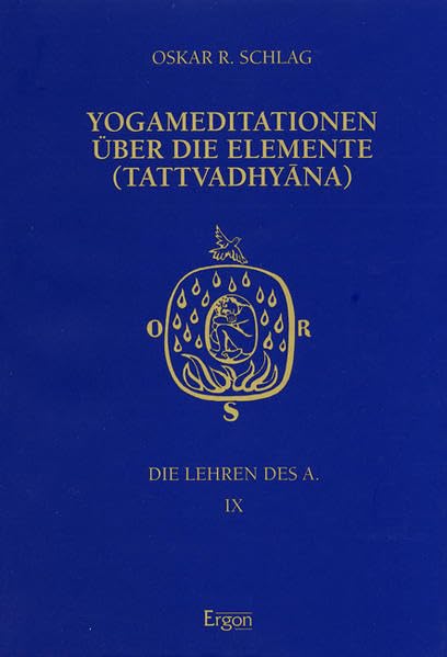 Die Lehren Des a / Yogameditationen Uber Die Elemente (Tattvadhyana) book