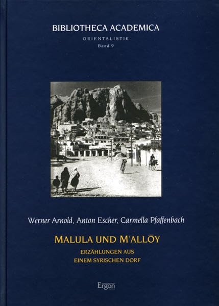 Malula und M'allôy: Erzählungen aus einem syrischen Dorf (Bibliotheca Academica - Reihe Orientalistik, Band 9) Law