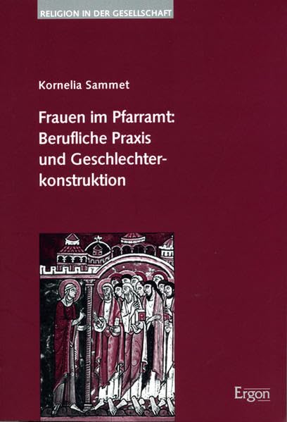 Frauen im Pfarramt: Berufliche Praxis und Geschlechterkonstruktion Law