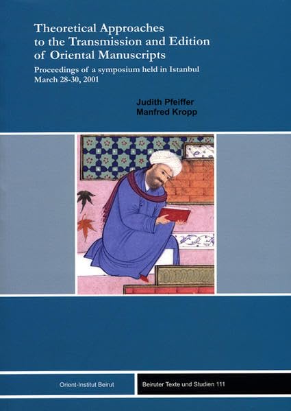 Theoretical Approaches to the Transmission and Edition of Oriental Manuscripts book