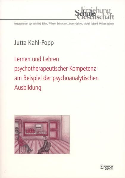 Lernen und Lehren psychotherapeutischer Kompetenz am Beispiel der psychoanalytischen Ausbildung Learning & Reference
