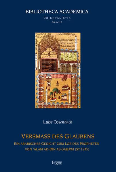 Versmass Des Glaubens: Ein Arabisches Gedicht Zum Lob Des Propheten Von Alam Ad-din As-sahawi - St.1245 book