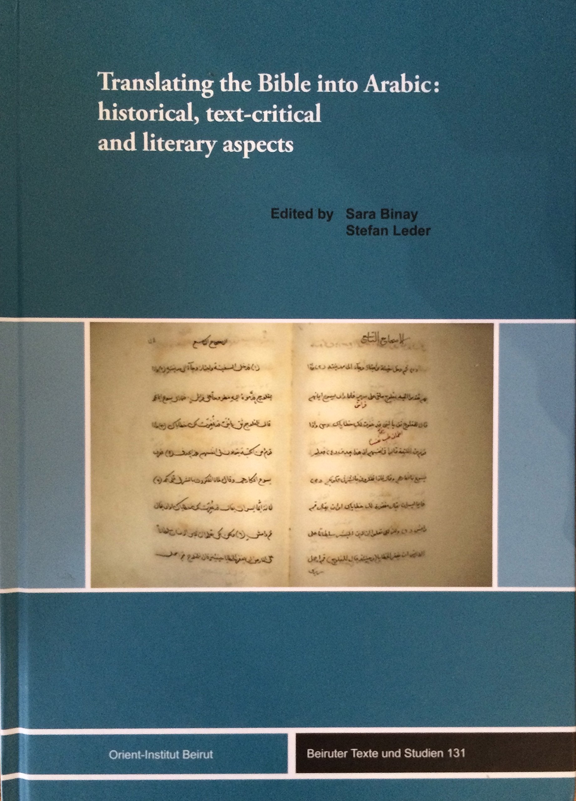 Translating the Bible into Arabic: historical, text-critical and literary aspects (Beiruter Texte und Studien (BTS), Band 131) Religion & Esotericism