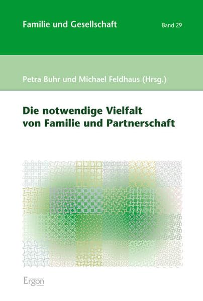 Die notwendige Vielfalt von Familie und Partnerschaft (Familie und Gesellschaft, Band 29) Law