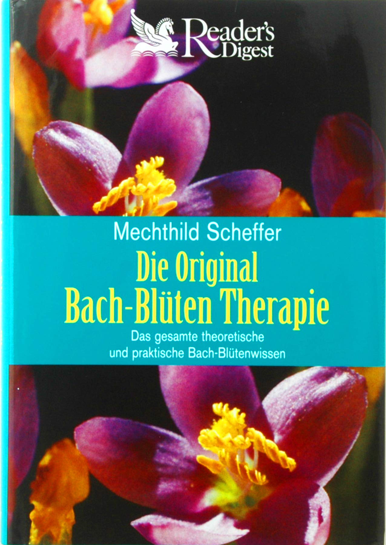 Die Original Bach-Blüten-Therapie. Das gesamte theoretische und praktische Bach-Blütenwissen. Health, Nutrition & Fitness
