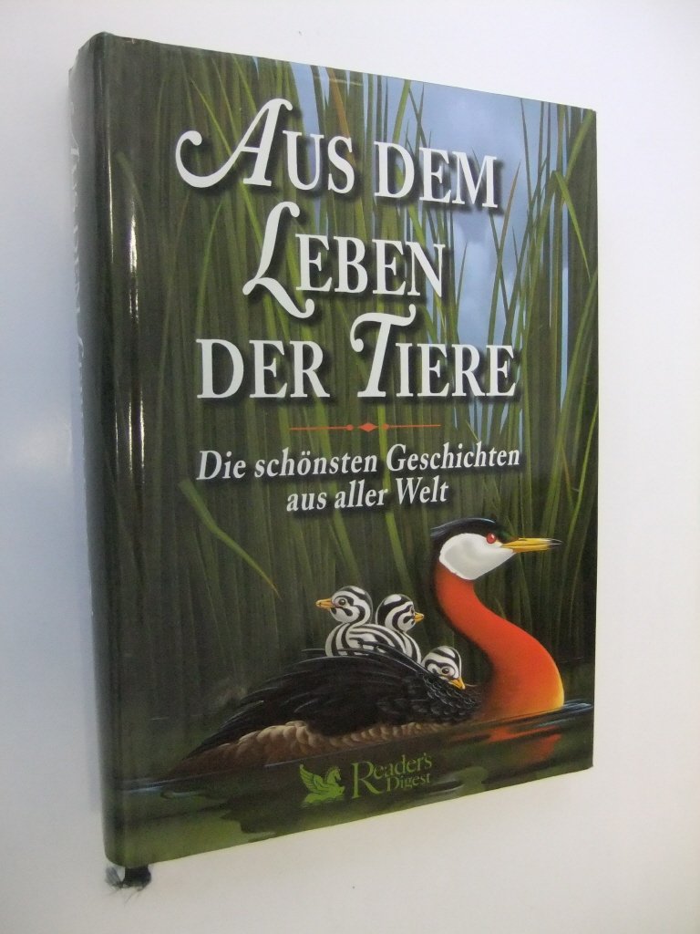 Aus dem Leben der Tiere: Die schönsten Geschichten aus aller Welt Books