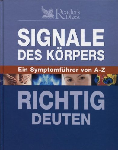 Signale des Körpers richtig deuten: Ein Symptomführer von A-Z Books