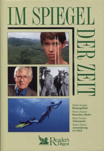Dschungelkind / Deutsches Allerlei / Tiefenrausch / Auswanderung ins Glück (Im Spiegel der Zeit) Books