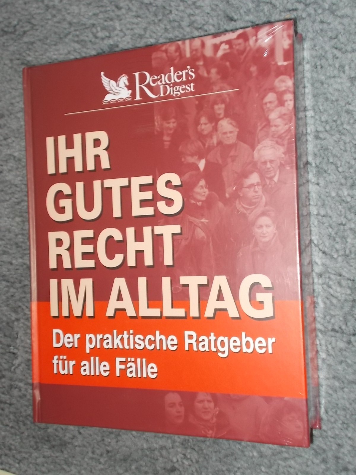 Ihr gutes Recht im Alltag: Der praktische Ratgeber für alle Fälle Books