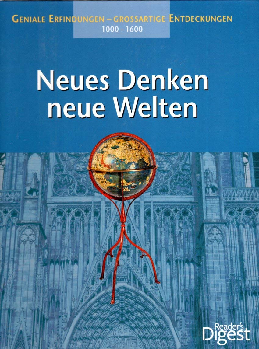 Neues Denken, neue Welten : geniale Erfindungen - grossartige Entdeckungen ; 1000 - 1600. Books