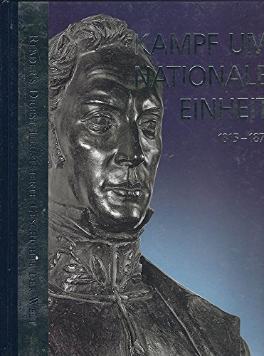 Kampf um nationale Einheit 1815 - 1871 (Illustrierte Geschichte der Welt) Books