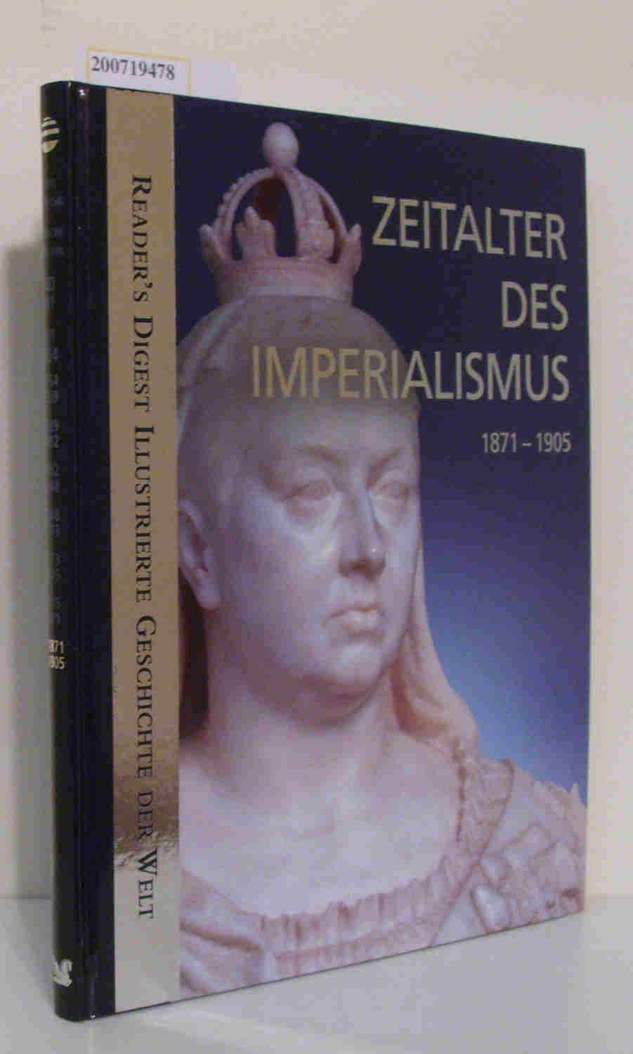 Zeitalter des Imperialismus 1871 - 1905 (Reader´s Digest Illustrierte Geschichte der Welt) Politics & History