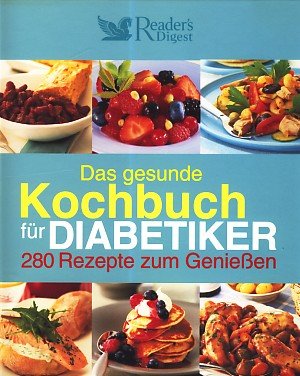 Das gesunde Kochbuch für Diabetiker: 280 Rezepte zum Genießen Books