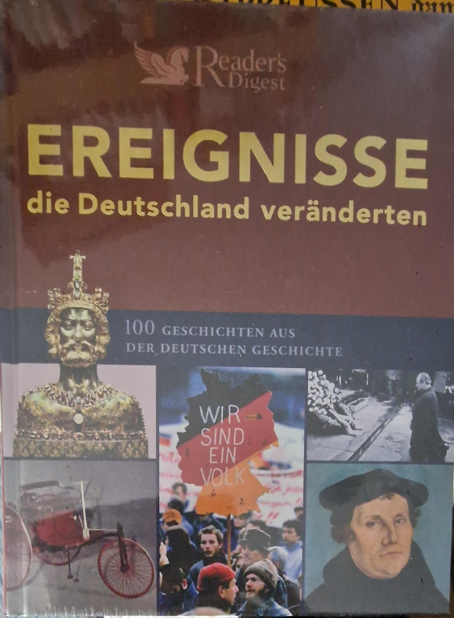 Ereignisse, die Deutschland veränderten: 100 Geschichten aus der deutschen Geschichte Politics & History