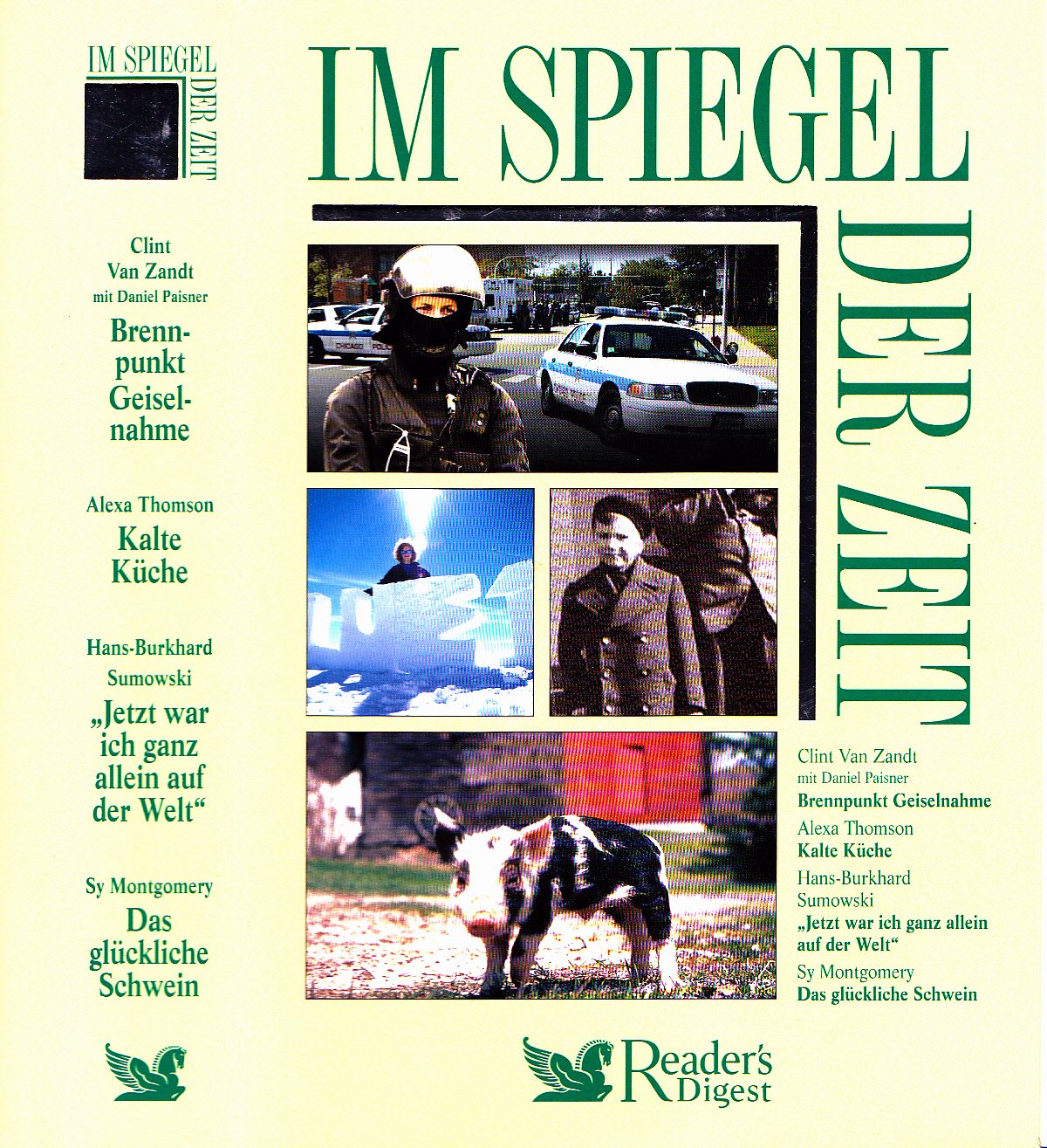 Clint Van Zandt mit Daniel Paisner (Brennpunkt Geiselnahme) - Alexa Thomson (Kalte Küche) - Hans-Burkhard Sumowski (Jetzt war ich ganz allein auf der Welt) - Sy Montgomery (Das glückliche Schwein) (Im Spiegel der Zeit) Books