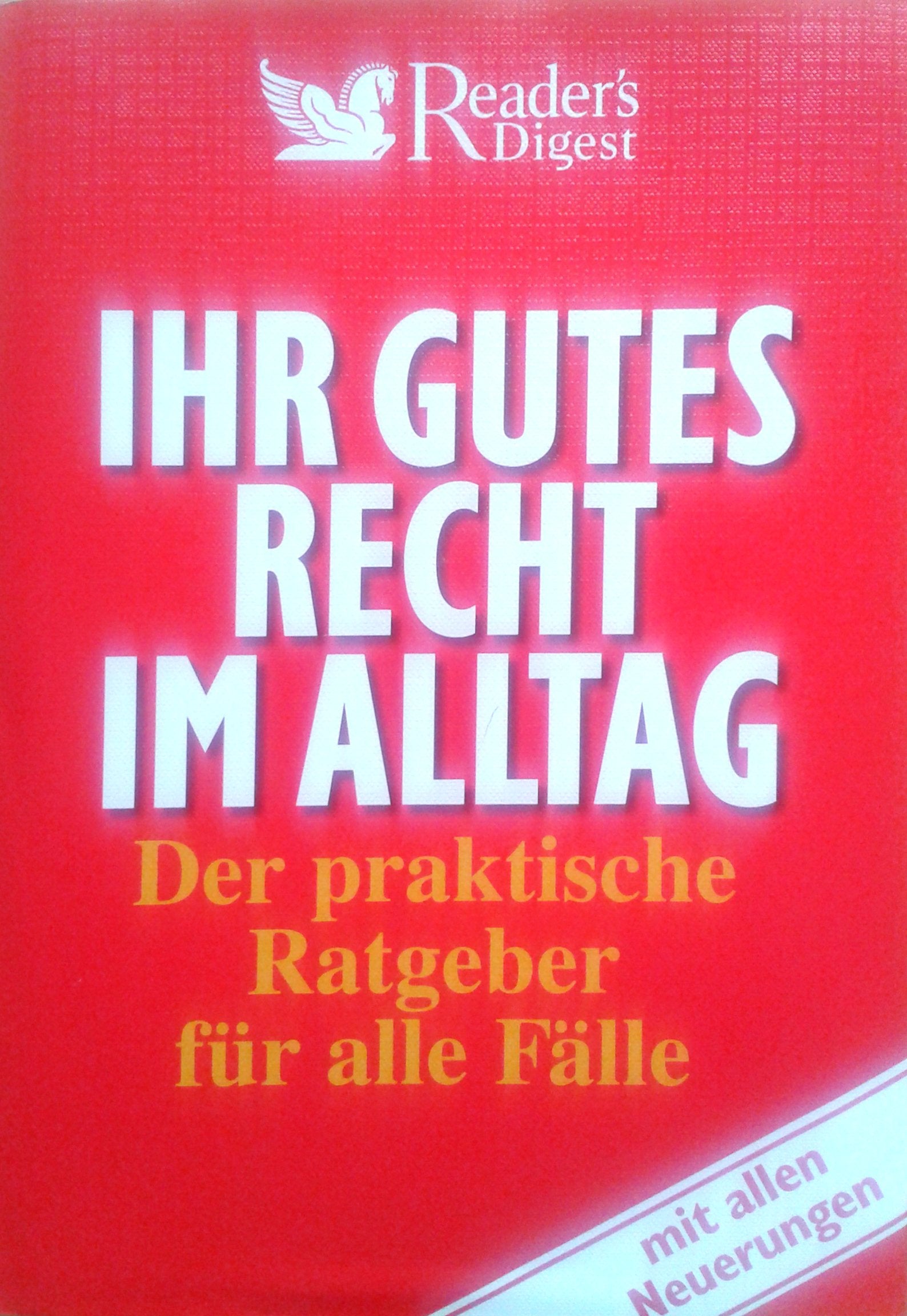 Ihr gutes Recht im Alltag: Der praktische Ratgeber für alle Fälle Law