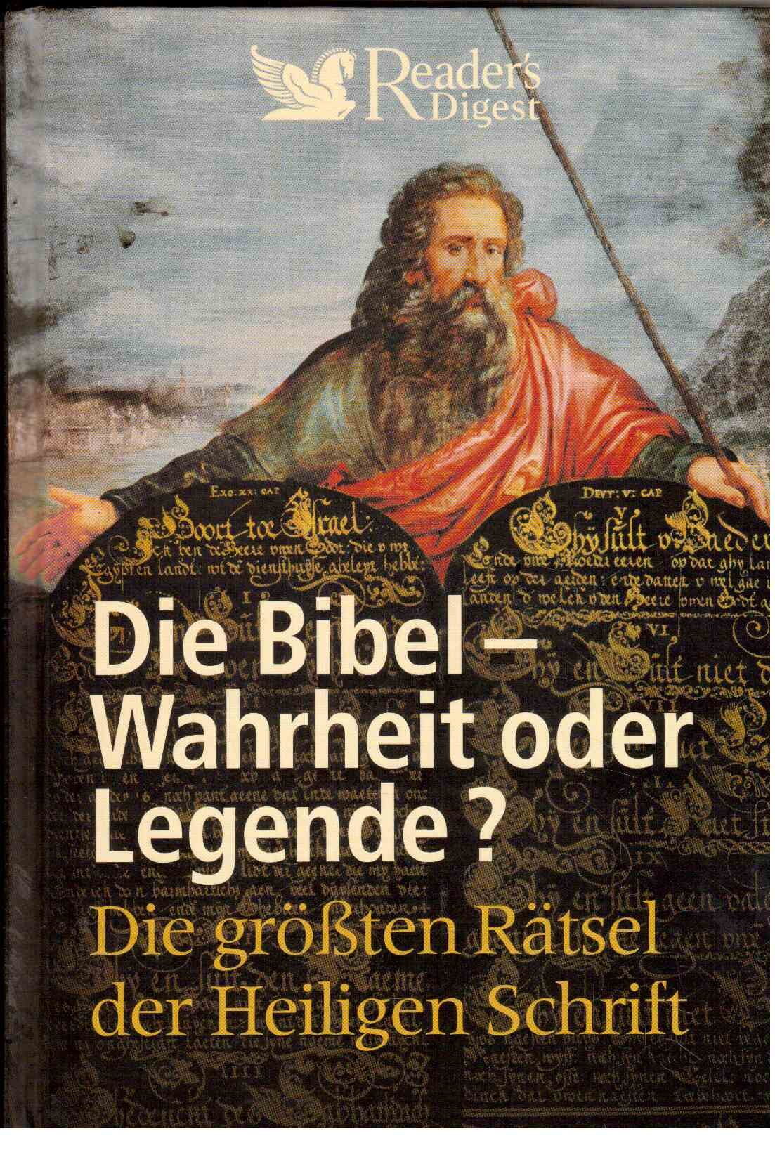 Die Bibel - Wahrheit oder Legende?: Die größten Rätsel der Heiligen Schrift Philosophy Books