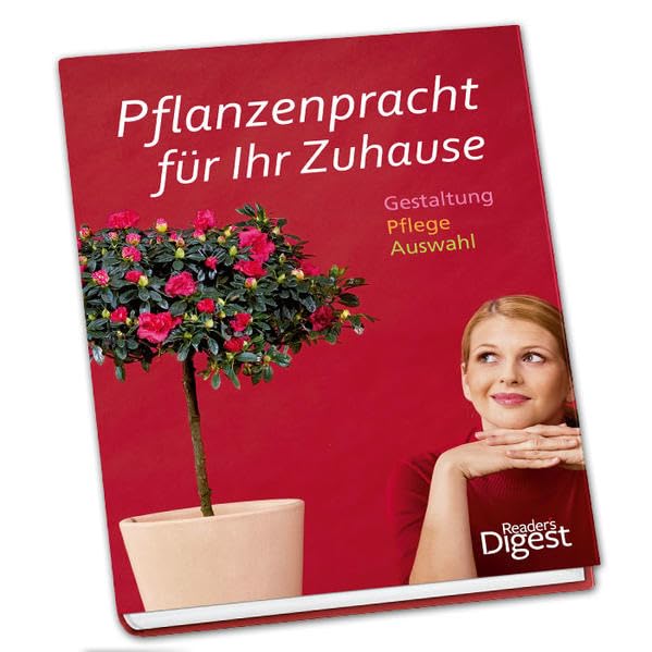 Pflanzenpracht für Ihr Zuhause: Gestaltung - Pflege - Auswahl Hobbies & Crafts Books