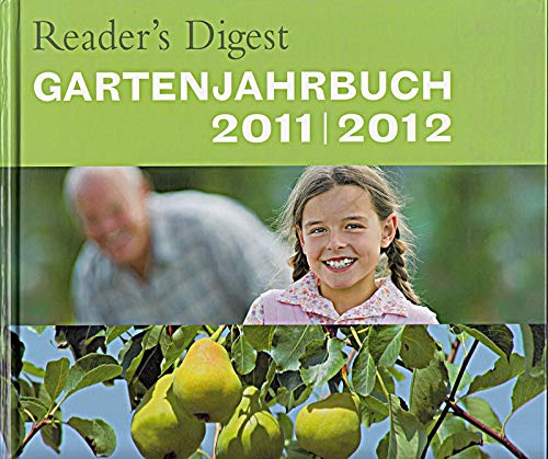 Reader's Digest Gartenjahrbuch 2011/2012: 12 Monate aktuelles & bewährtes Gärtnerwissen Garden & Plants