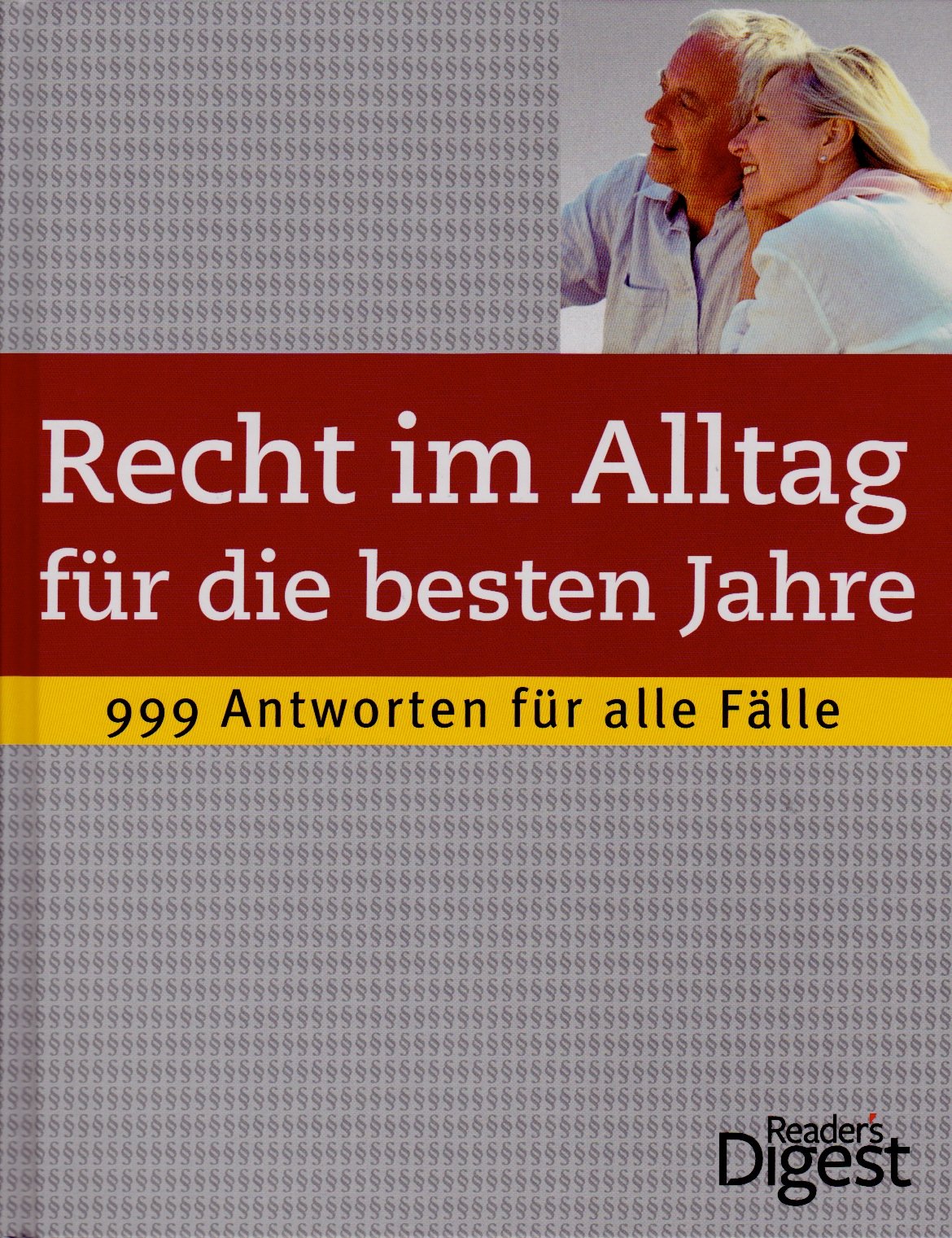 Recht im Alltag für die besten Jahre: 999 Antworten für alle Fälle Legal advice