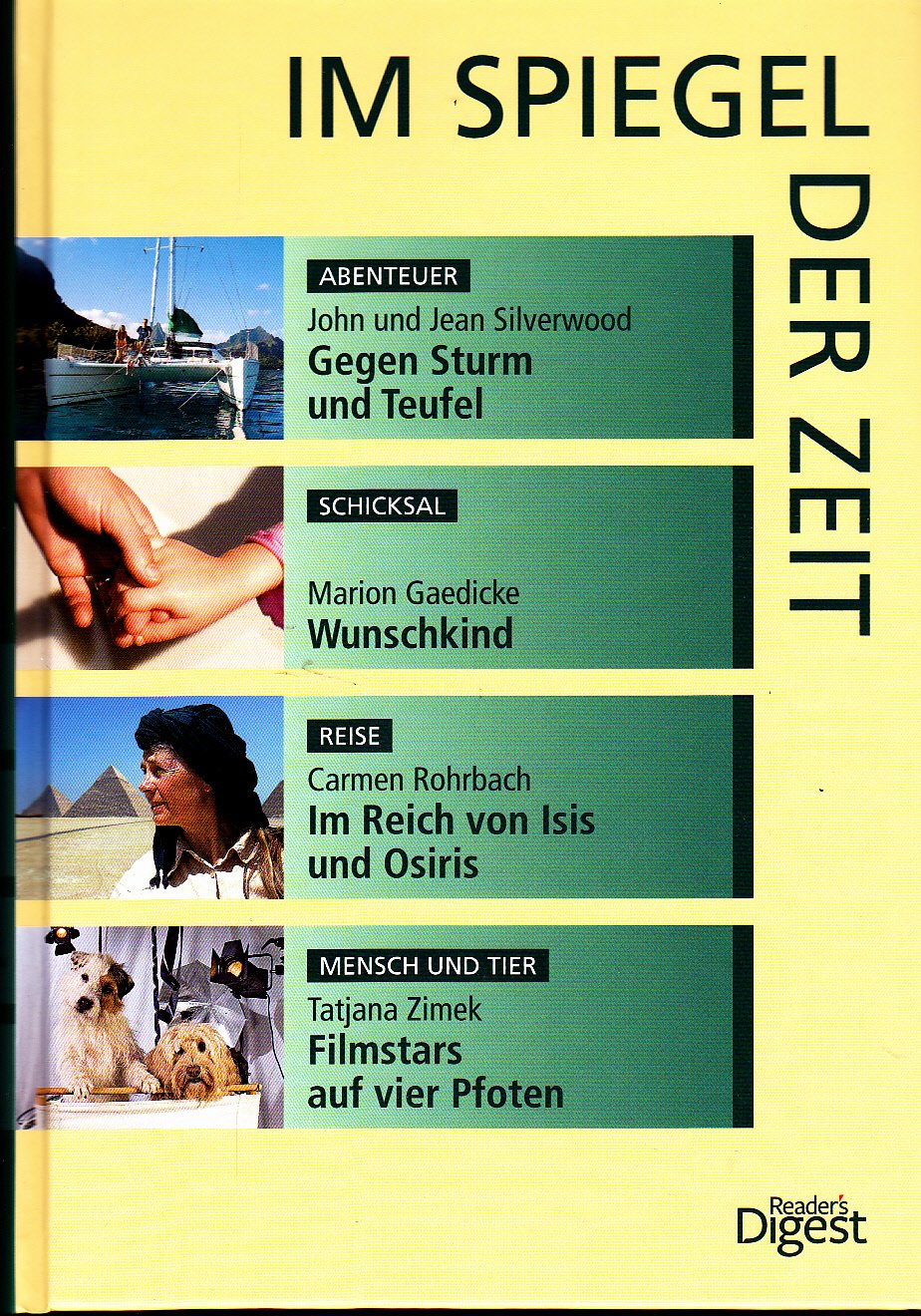 John und Jean Silverwood (Gegen Sturm und Teufel) - Marion Gaedicke (Wunschkind) - Carmen Rohrbach (Im Reich von Isis und Osiris)- Tatjana Zimek (Filmstars auf viel Pfoten) (Im Spiegel der Zeit) Books