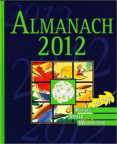 Almanach 2012: 366 Tage - Rätsel, Spiele, Weisheiten Non-fiction