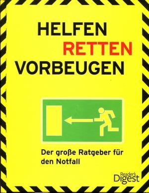 Helfen - Retten - Vorbeugen + Erste Hilfe Notfalltasche: Der große Ratgeber für den Notfall Self-help