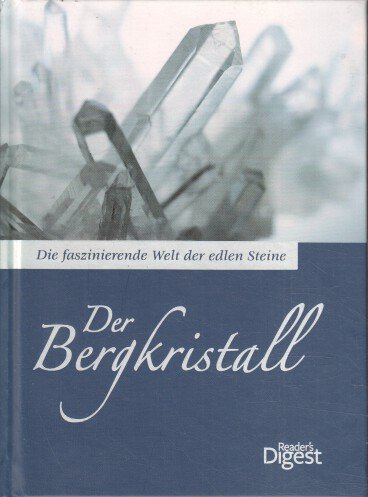 Die faszinierende Welt der edlen Steine - Der Bergkristall Gebundene Ausgabe – 2012 Books