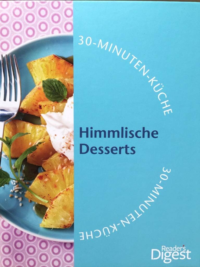 Himmlische Desserts. 30-Minuten-Küche. Contemporary literature
