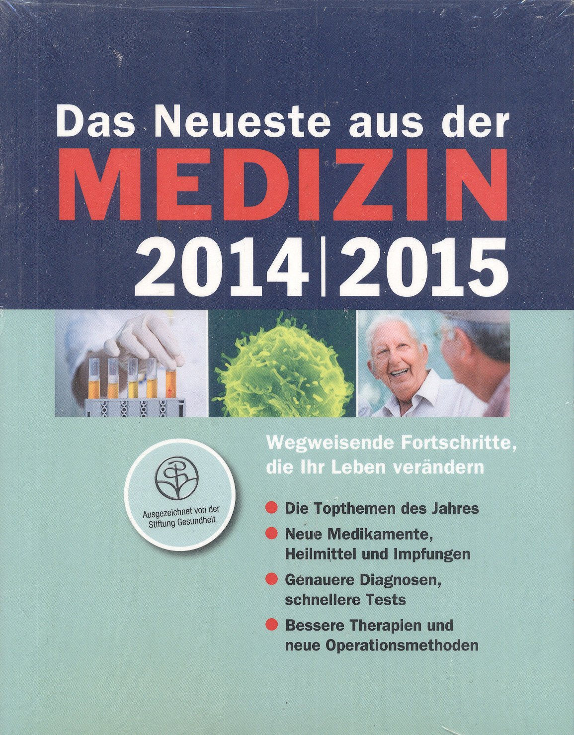 Das Neueste aus der Medizin 2014/2015: Wegweisende Fortschritte, die Ihr Leben verändern Health, Nutrition & Fitness