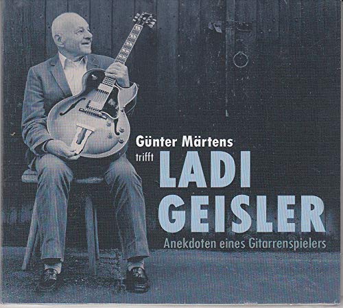 Günter Märtens trifft Ladi Geisler - Anekdoten eines Gitarrenspielers Arts & Music
