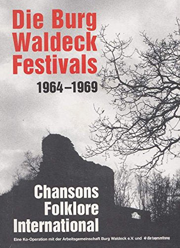 Die Burg Waldeck Festivals 1964-1969: Chansons Folklore International Arts & Music