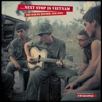 Various Artists - …Next Stop Is Vietnam: The War On Record, 1961-2008 Books