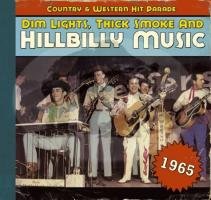 Country & Western Hit Parade 1965 - Dim Lights, Thick Smoke and Hillbilly Music cd