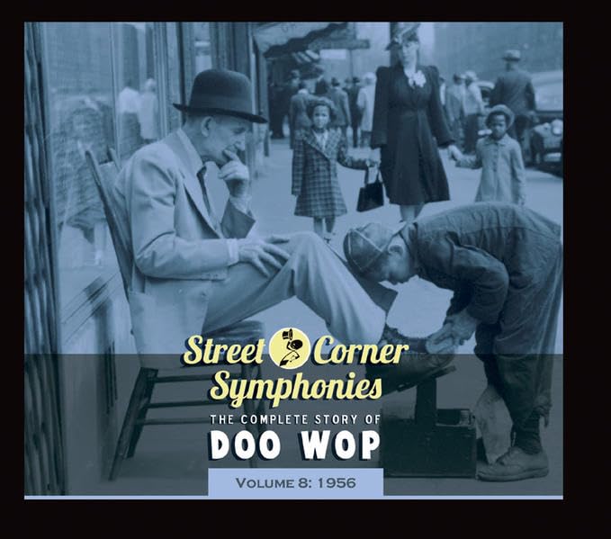 Street Corner Symphonies, The Complete Story Of Doo Wop Volume 8 - 1956 Arts & Music