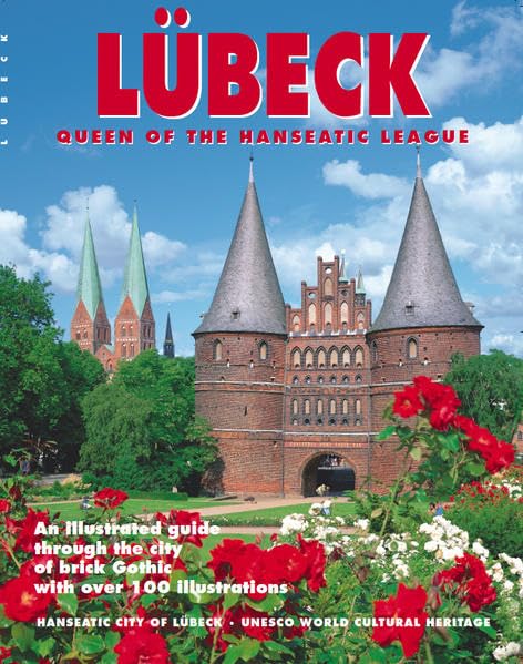 Lübeck. Queen of the hanseatic league book