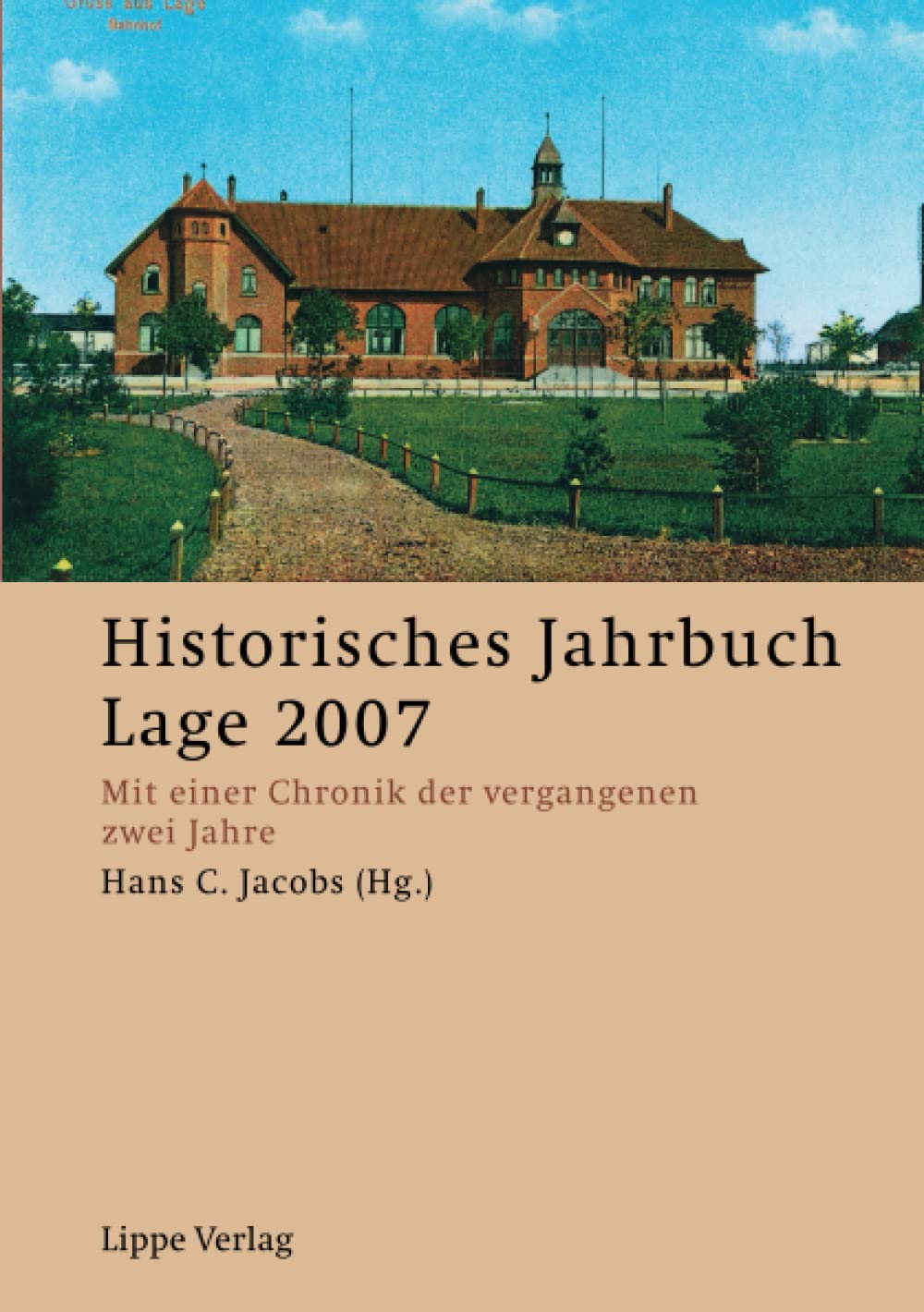 Historisches Jahrbuch Lage 2007: Mit einer Chronik der vergangenen zwei Jahre Politics & History