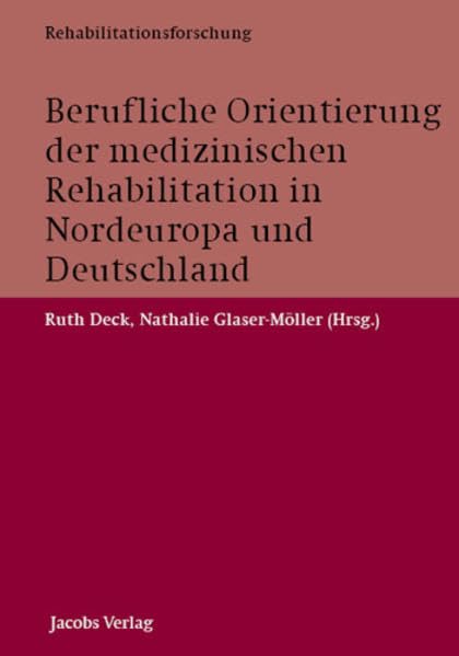Berufliche Orientierung der medizinischen Rehabilitation in Nordeuropa und Deutschland Medicine