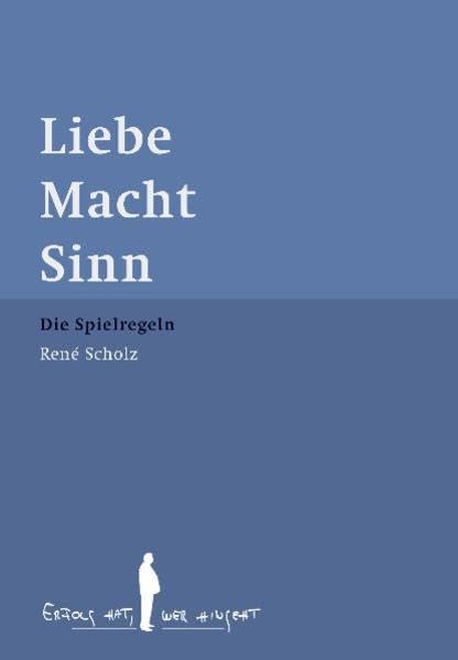 Liebe Macht Sinn: Die Spielregeln Business, Finance & Career