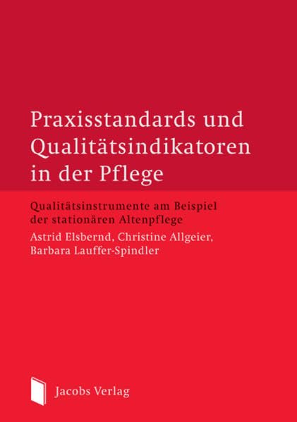 Praxisstandards und Qualitätsindikatoren in der Pflege: Qualitätsinstrumente am Beispiel der stationären Altenpflege book
