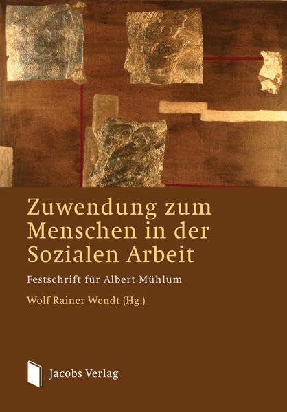 Zuwendung zum Menschen in der Sozialen Arbeit: Festschrift für Albert Mühlum Law