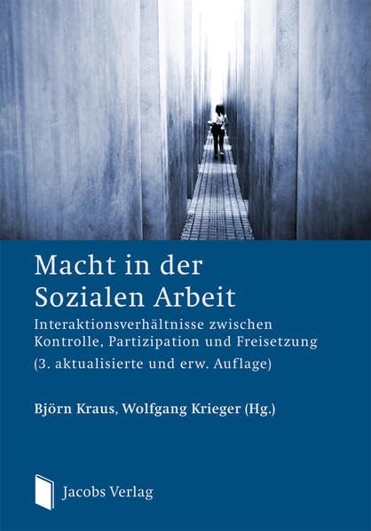 Macht in der Sozialen Arbeit: Interaktionsverhaeltnisse zwischen Kontrolle, Partizipation und Freisetzung (3. ueberarb. u. erw. Auflage) Natural Sciences