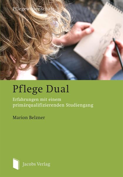 Pflege Dual: Erfahrungen mit einem primärqualifizierenden Studiengang Medicine