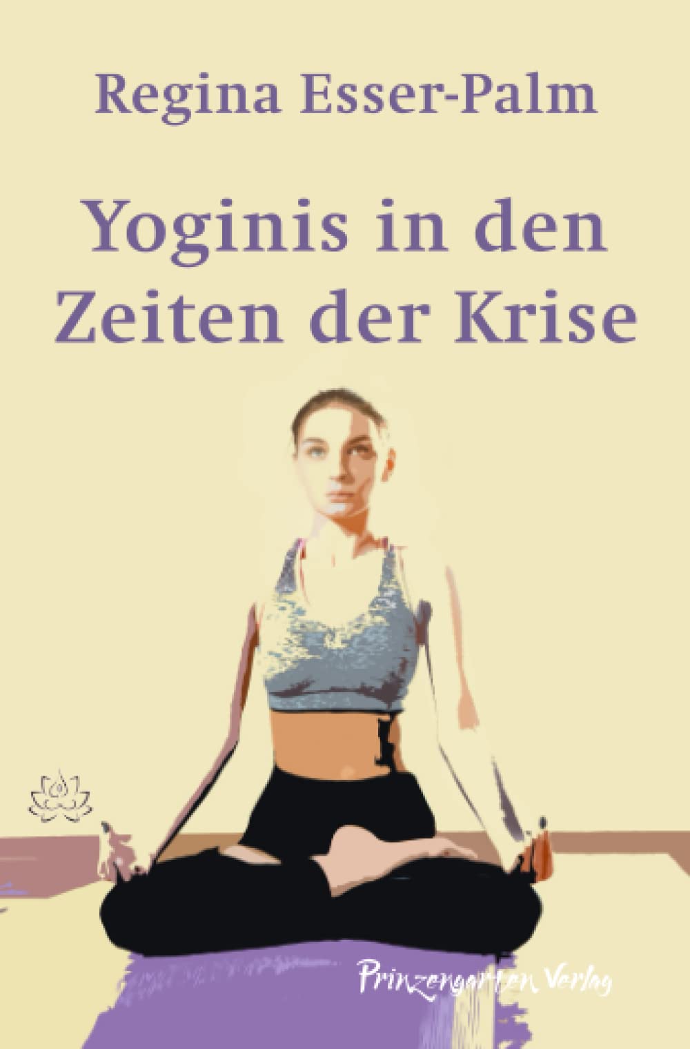 Yoginis in den Zeiten der Krise: Ein Figurenroman in 13 Mudras Contemporary literature
