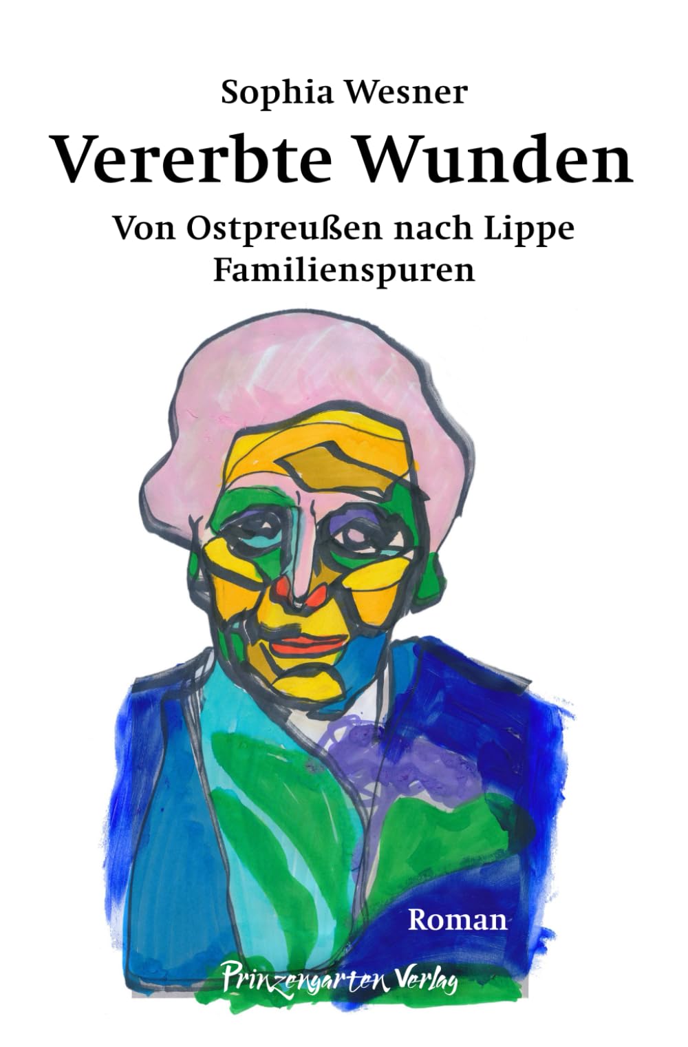 Vererbte Wunden: Von Ostpreußen nach Lippe. Familienspuren Contemporary literature