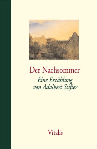 Gesammelte Werke in fünf Bänden / Der Nachsommer: Eine Erzählung Historical Fiction