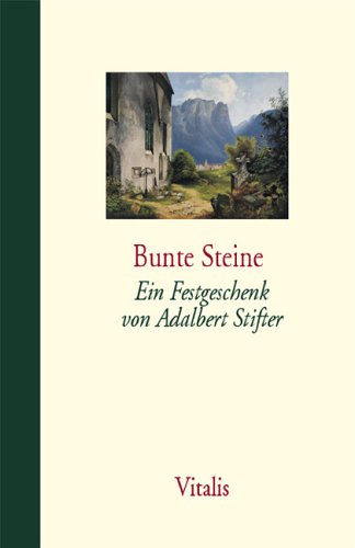 Gesammelte Werke in fünf Bänden / Bunte Steine: Ein Festgeschenk Historical Fiction