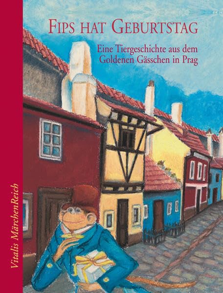 Fips hat Geburtstag: Eine Tiergeschichte aus dem Goldenen Gässchen in Prag (Vitalis MärchenReich) Children's books