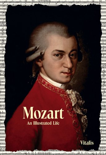 Mozart: An Illustrated Life (Sein Leben in Wort und Bild) Arts & Music